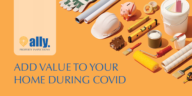 ADD VALUE TO YOUR HOME DURING COVID