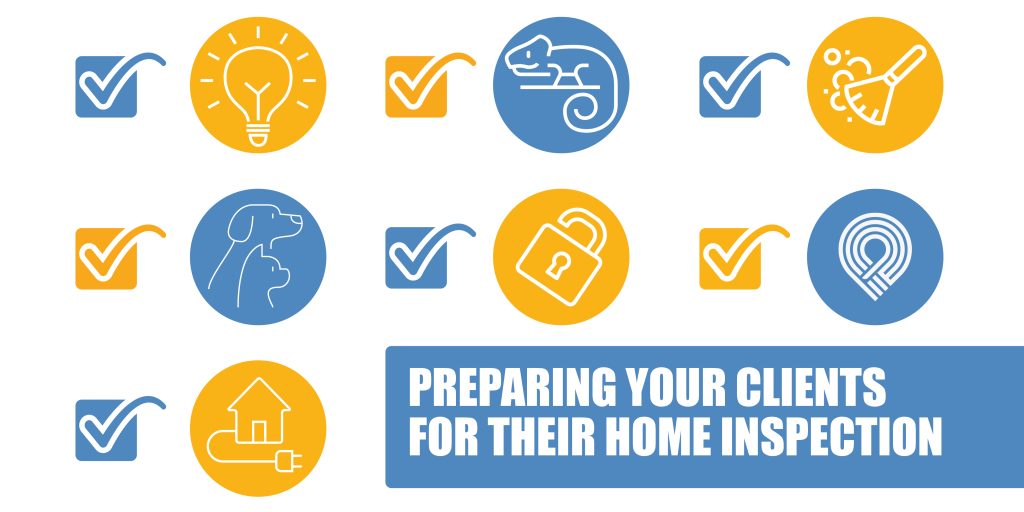 PREPARING YOUR CLIENTS FOR THEIR HOME INSPECTION