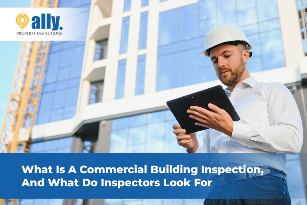 WHAT IS A COMMERCIAL BUILDING INSPECTION, AND WHAT DO INSPECTORS LOOK FOR